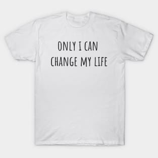 Change My Life T-Shirt